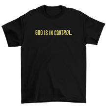 Load image into Gallery viewer, GOD IS IN CONTROL T-SHIRT (BLACK)