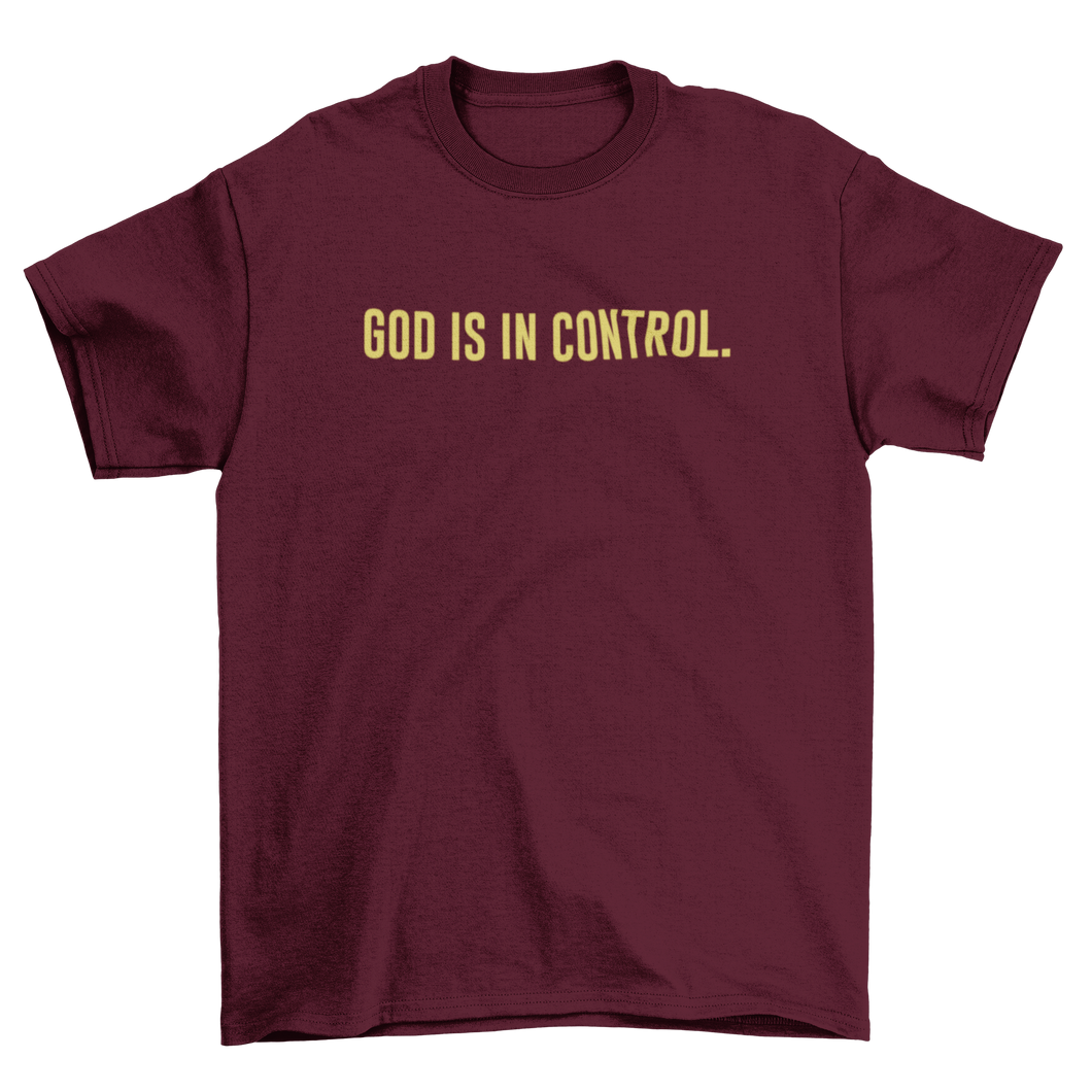 GOD IS IN CONTROL T-SHIRT (MAROON)